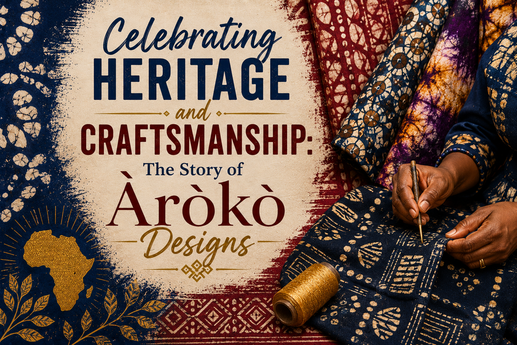 Celebrating Heritage and Craftsmanship: The Story of Àròkò Designs