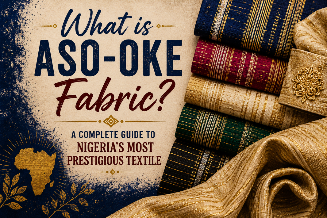 What is Aso-Oke Fabric:- A Complete Guide to Nigeria's Most Prestigious Textile